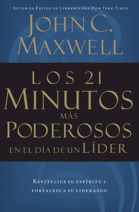 Los 21 minutos m&aacute;s poderosos en el d&iacute;a de un l&iacute;der(Kobo/電子書)