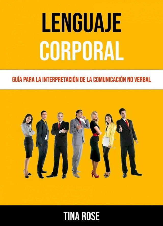  Lenguaje Corporal: Gu&iacute;a Para La Interpretaci&oacute;n De La Comunicaci&oacute;n No Verbal(Kobo/電子書)