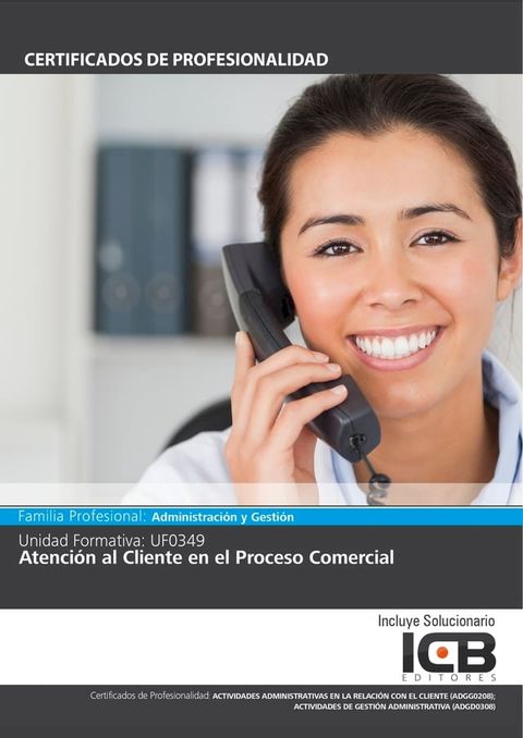 UF0349: ATENCI&Oacute;N AL CLIENTE EN EL PROCESO COMERCIAL (ADGG0208) (ADGD0308)(Kobo/電子書)