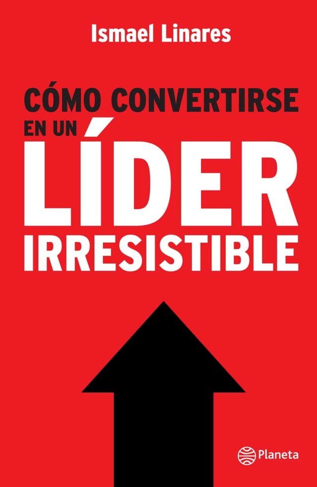  C&oacute;mo convertirse en un l&iacute;der irresistible(Kobo/電子書)