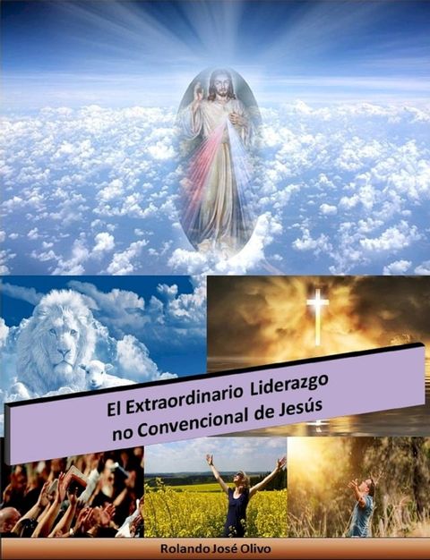 El Extraordinario Liderazgo no Convencional de Jes&uacute;s(Kobo/電子書)