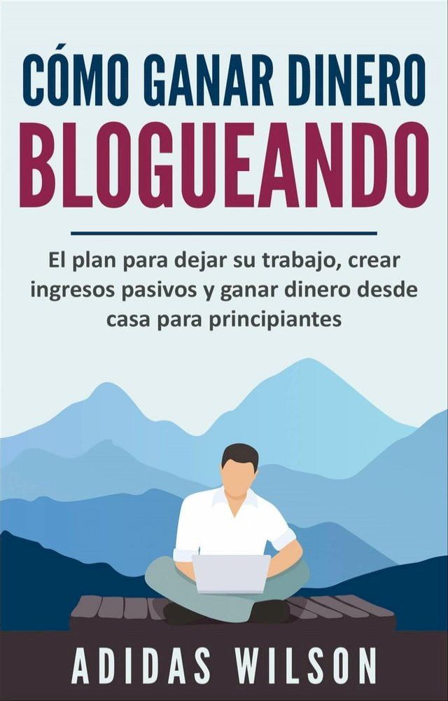  C&oacute;mo ganar dinero blogueando(Kobo/電子書)