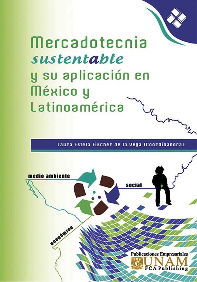  Mercadotecnia Sustentable y su aplicaci&oacute;n en M&eacute;xico y Latinoam&eacute;rica(Kobo/電子書)