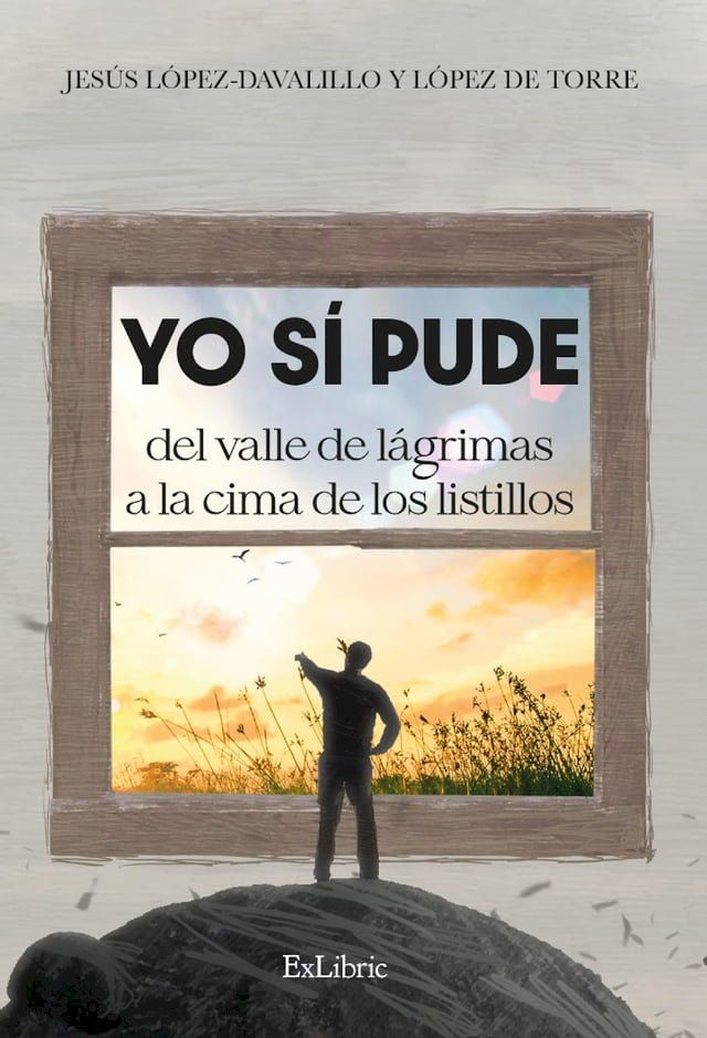  Yo s&iacute; pude. Del valle de l&aacute;grimas a la cima de los listillos(Kobo/電子書)