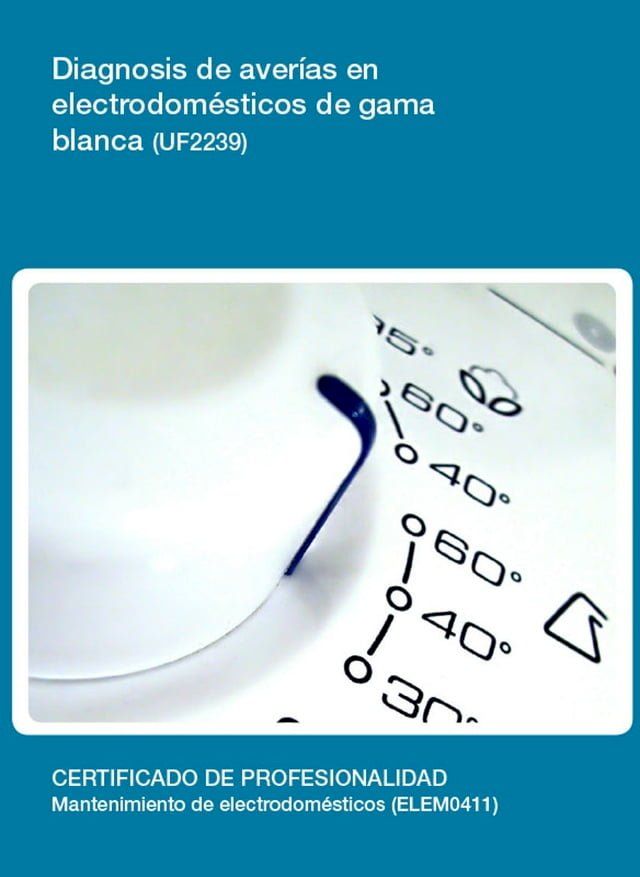  UF2239 - Diagnosis de aver&iacute;as en electrodom&eacute;sticos de gama blanca(Kobo/電子書)