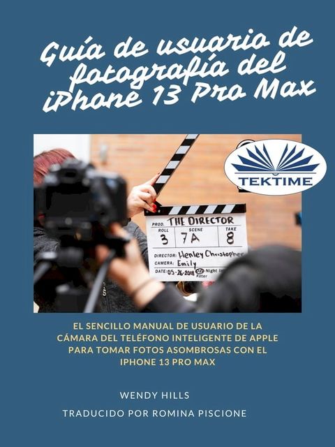 Guía De Usuario Del IPhone 13 Fotografía Pro Max(Kobo/電子書)