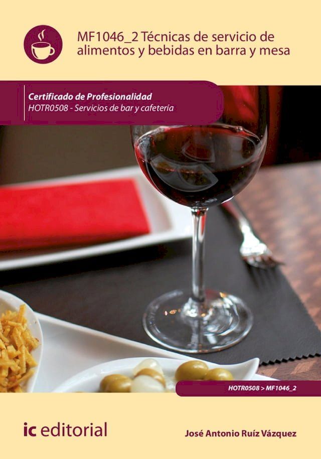  Técnicas de servicio de alimentos y bebidas en barra y mesa. HOTR0508(Kobo/電子書)