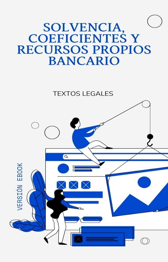  SOLVENCIA, COEFICIENTES Y RECURSOS PROPIOS BANCARIO(Kobo/電子書)