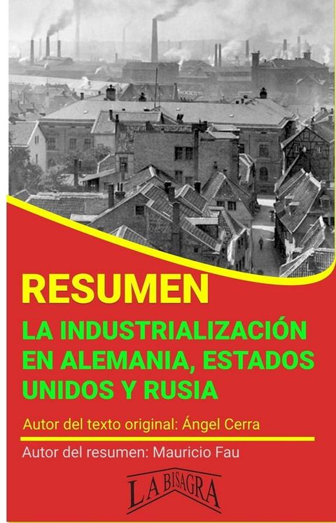 Resumen de La Industrializaci&oacute;n en Alemania, Estados Unidos y Rusia(Kobo/電子書)