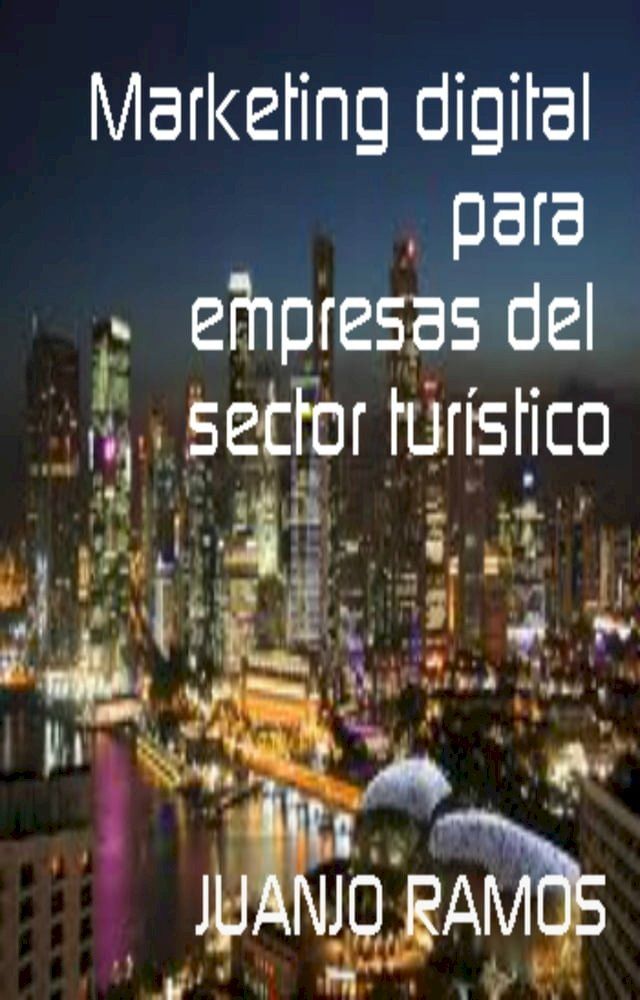  Marketing digital para empresas del sector turístico(Kobo/電子書)