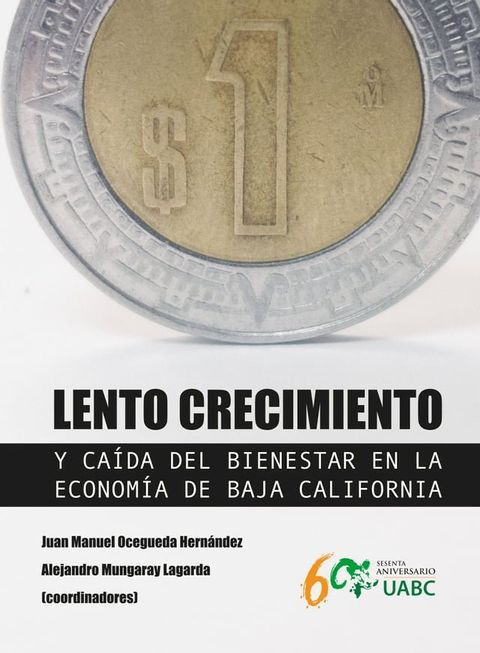 Lento crecimiento y ca&iacute;da del bienestar en la econom&iacute;a de Baja California(Kobo/電子書)