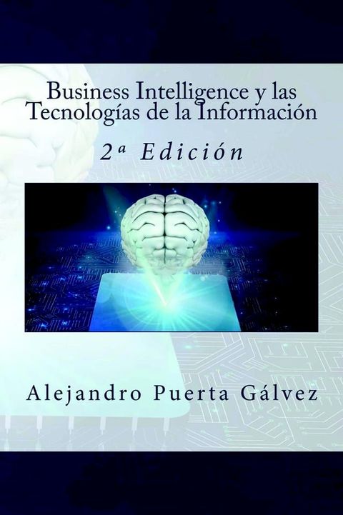 Business Intelligence y las Tecnologías de la Información - 2º Edición(Kobo/電子書)