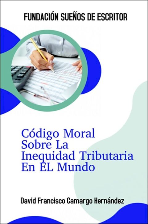 Código Moral Sobre La Inequidad Tributaria En El Mundo(Kobo/電子書)