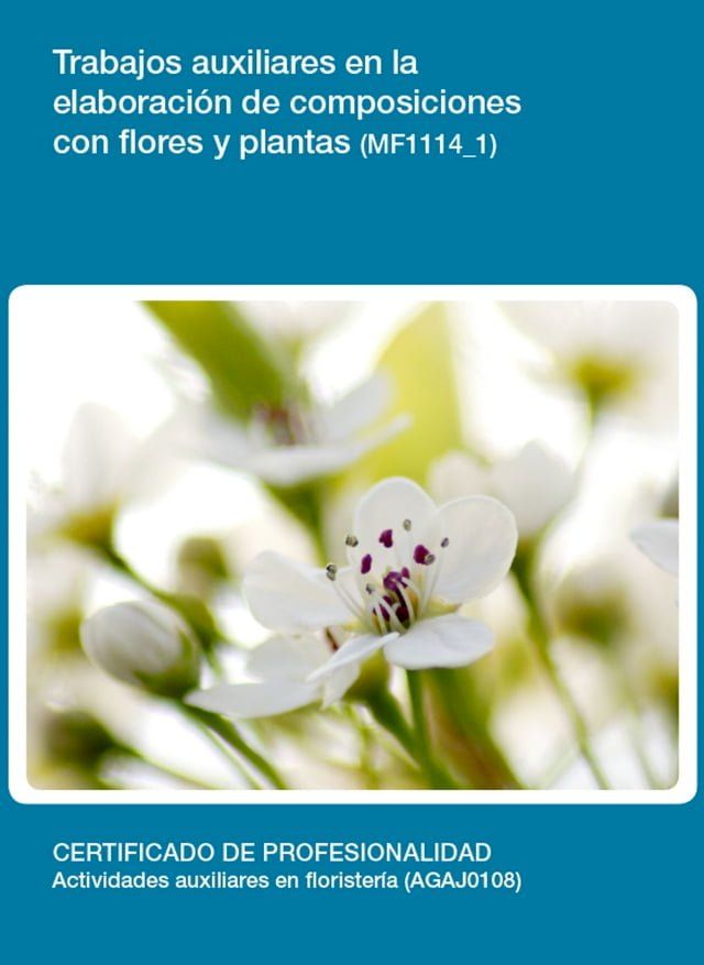  MF1114_1 - Trabajos auxiliares en la elaboraci&oacute;n de composiciones con flores y plantas(Kobo/電子書)