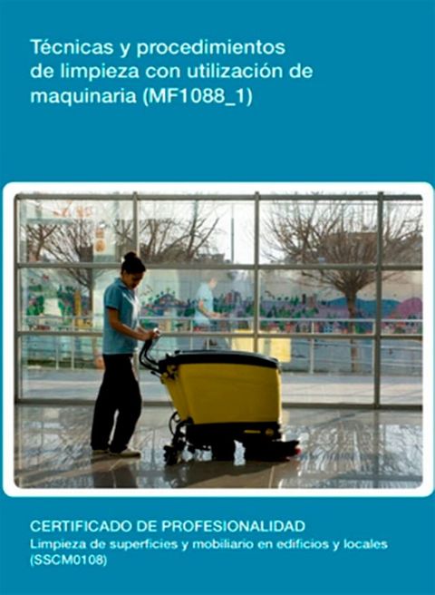 MF1088_1 - T&eacute;cnicas y procedimientos de limpieza con utilizaci&oacute;n de maquinaria(Kobo/電子書)