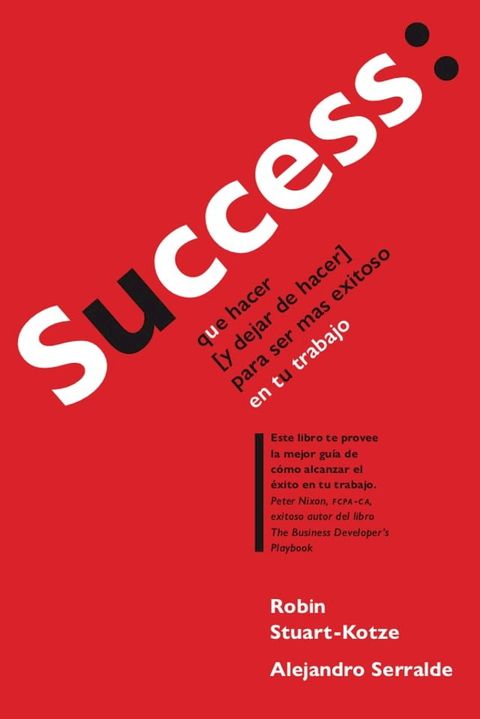 Success: que hacer (y dejar de hacer) para ser m&aacute;s exitoso en tu trabajo(Kobo/電子書)