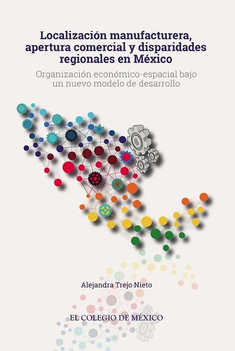 Localización manufacturera, apertura comercial y disparidades regionales en México(Kobo/電子書)