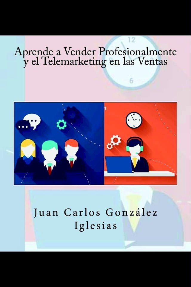  Aprende a Vender Profesionalmente y el Telemarketing en las Ventas(Kobo/電子書)