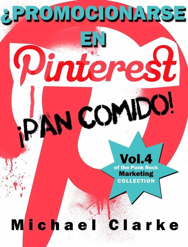  ¿Promocionarse en Pinterest? ¡Pan comido!(Kobo/電子書)