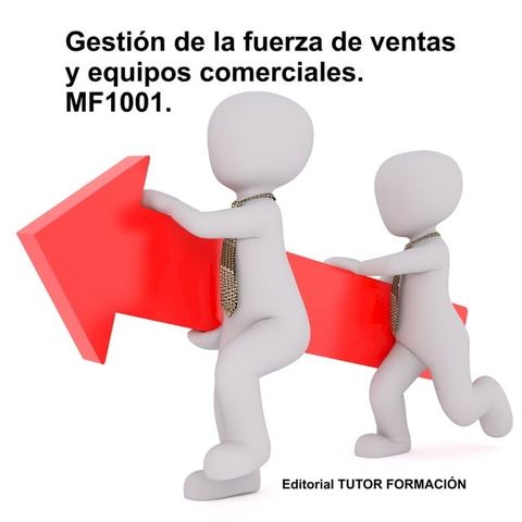 Gestión de la fuerza de ventas y equipos comerciales. MF1001.(Kobo/電子書)