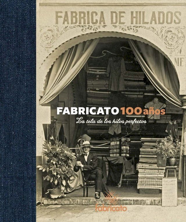  Fabricato 100 a&ntilde;os - La tela de los hilos perfectos(Kobo/電子書)