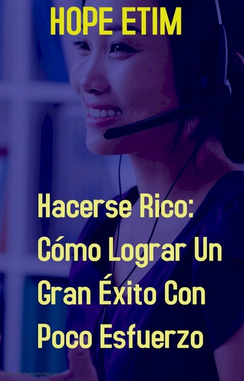 Hacerse Rico: Cómo Lograr Un Gran Éxito Con Poco Esfuerzo(Kobo/電子書)