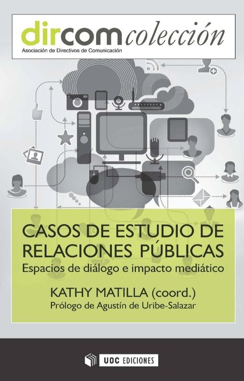 Casos de estudio de relaciones p&uacute;blicas. Espacios de di&aacute;logo e impacto medi&aacute;tico(Kobo/電子書)