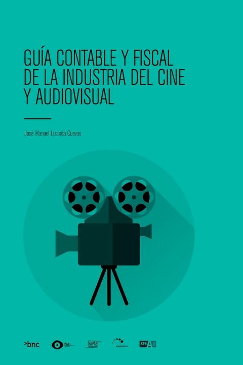 Guia contable y fiscal de la industria del cine y audiovisual. Ebook.(Kobo/電子書)