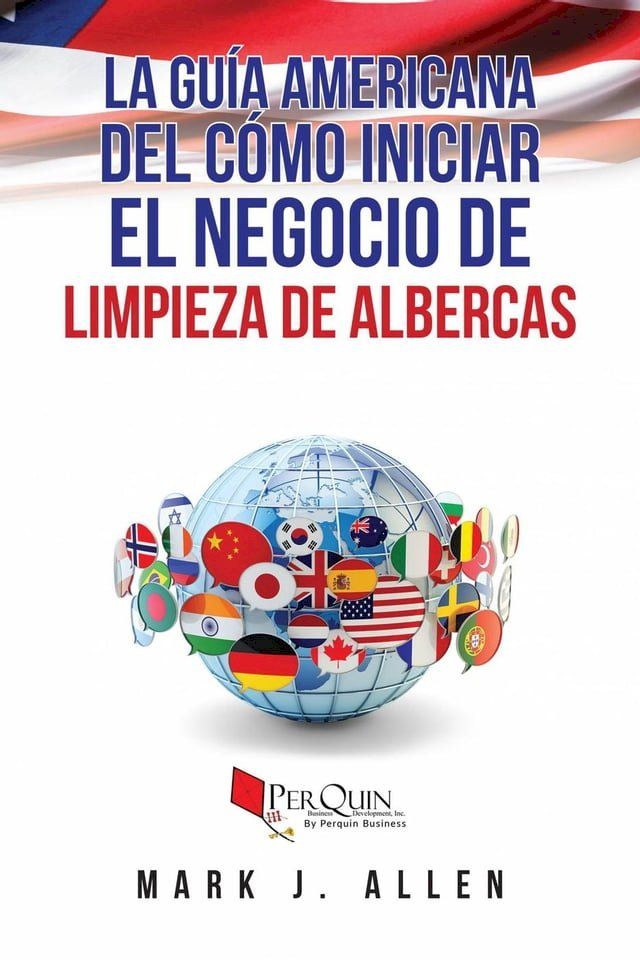  La Gu&iacute;a Americana de C&oacute;mo Iniciar el Negocio de limpieza de Albercas(Kobo/電子書)