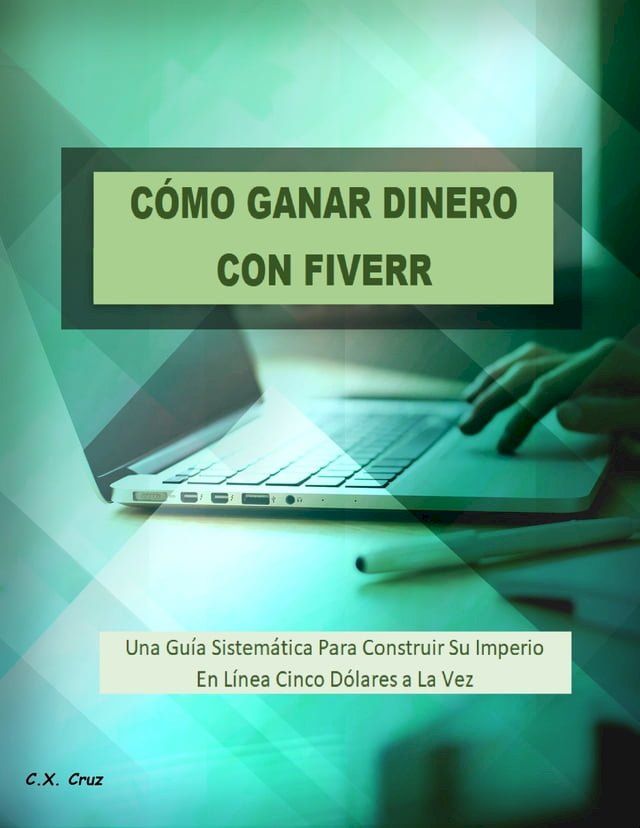  C&oacute;mo Ganar Dinero Con Fiverr(Kobo/電子書)