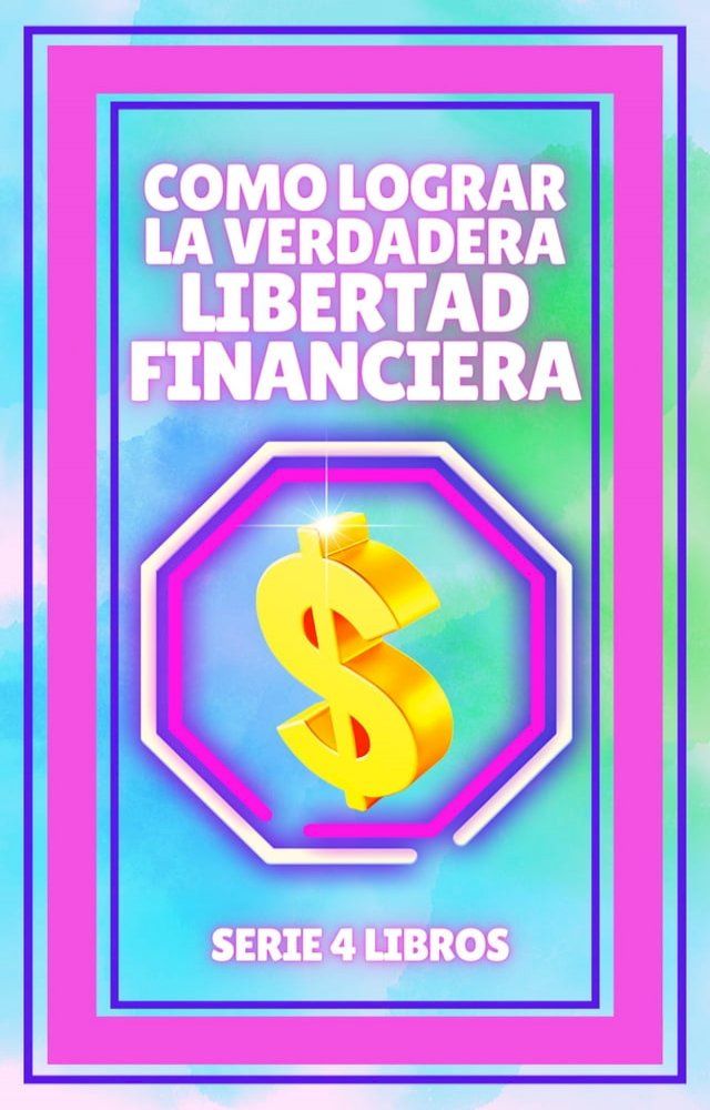  COMO LOGRAR LA VERDADERA LIBERTAD FINANCIERA(Kobo/電子書)