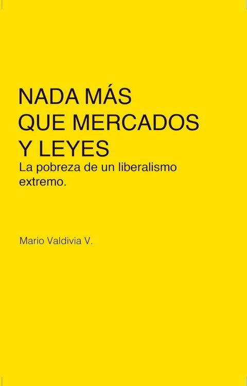 Nada m&aacute;s que mercados y leyes(Kobo/電子書)