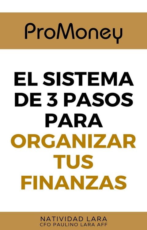 ProMoney El Sistema de 3 Pasos para Organizar tus Finanzas(Kobo/電子書)