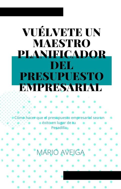 Vuélvete un maestro planificador del presupuesto empresarial(Kobo/電子書)