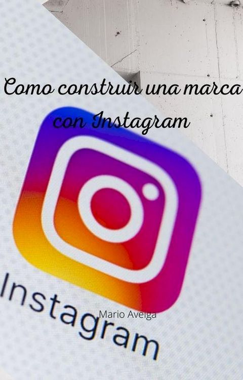 Como construir una marca con Instagram(Kobo/電子書)