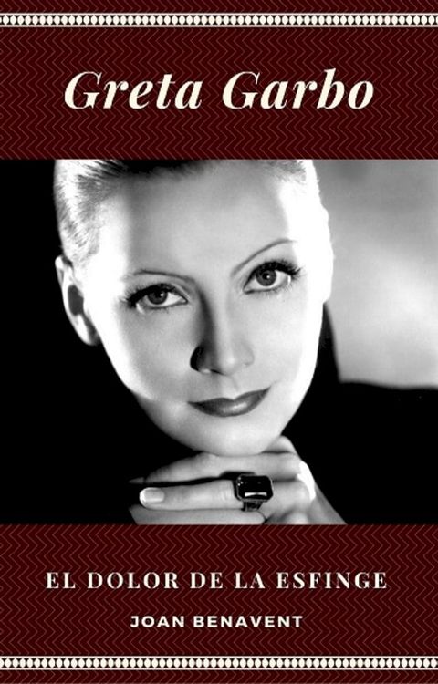 Greta Garbo. El Dolor de la Esfinge(Kobo/電子書)