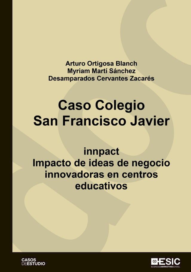  Caso Colegio San Francisco Javier. Impacto de ideas de negocio innovadoras en centros educativos(Kobo/電子書)