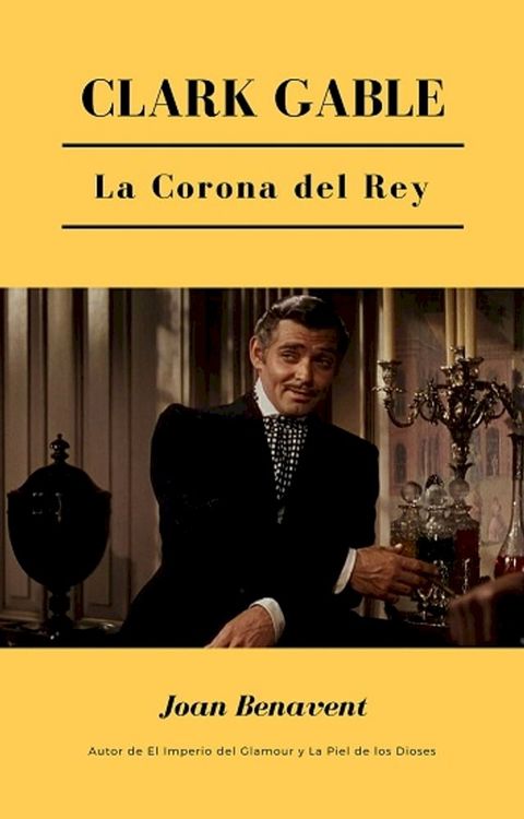 Clark Gable. La Corona del Rey(Kobo/電子書)