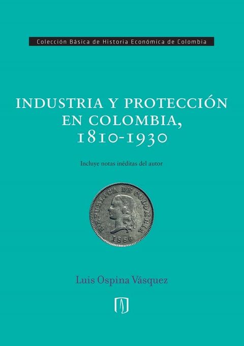 Industria y protección en Colombia, 1810-1930(Kobo/電子書)