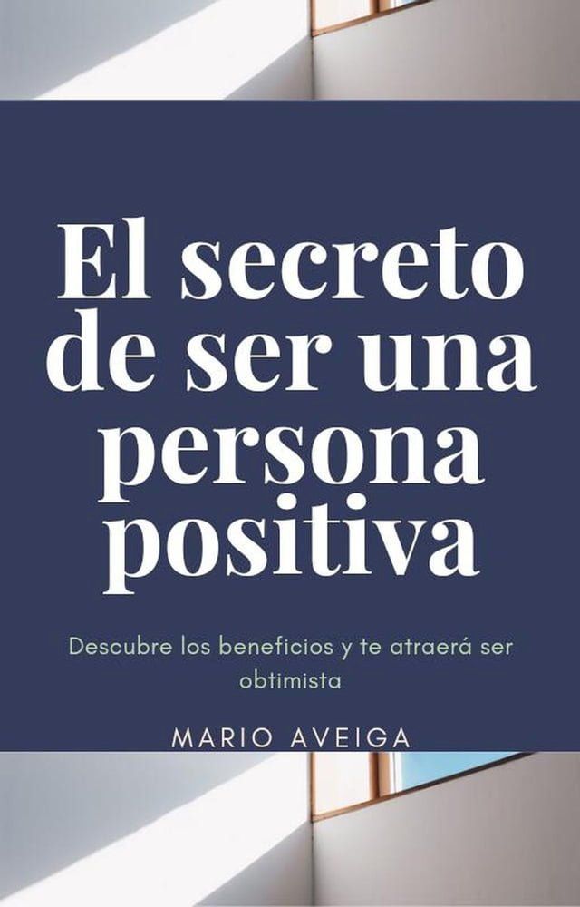  El secreto de ser una persona positiva(Kobo/電子書)