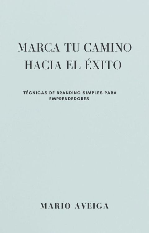 Marca tu camino al éxito(Kobo/電子書)