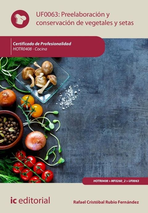 Preelaboraci&oacute;n y conservaci&oacute;n de vegetales y setas. HOTR0408(Kobo/電子書)