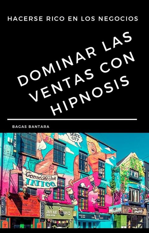 Dominar las ventas con hipnosis(Kobo/電子書)