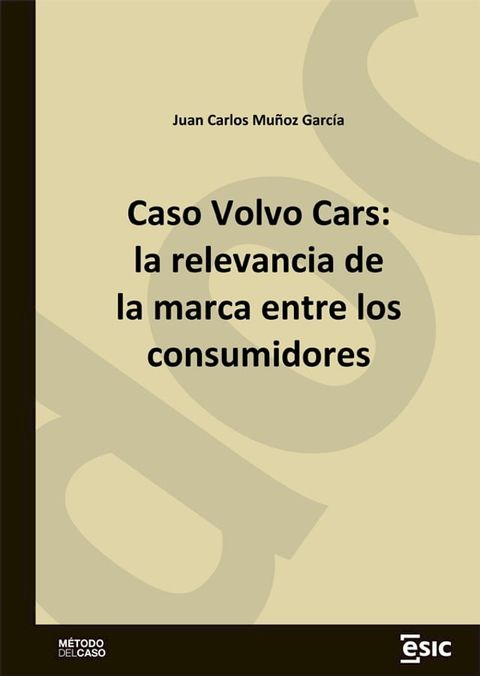 Caso Volvo Cars: la relevancia de la marca entre los consumidores(Kobo/電子書)