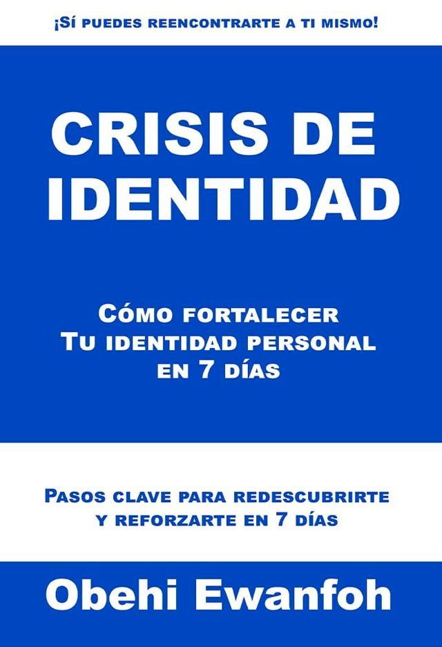  Crisis de identidad: C&oacute;mo fortalecer Tu identidad personal en 7 d&iacute;as(Kobo/電子書)