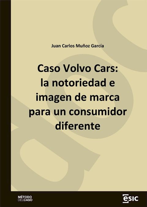 Caso Volvo Cars: la notoriedad e imagen de marca para un consumidor diferente(Kobo/電子書)