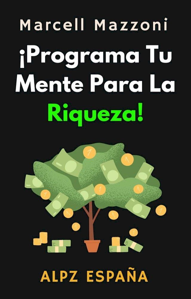  &iexcl;Programa Tu Mente Para La Riqueza!(Kobo/電子書)