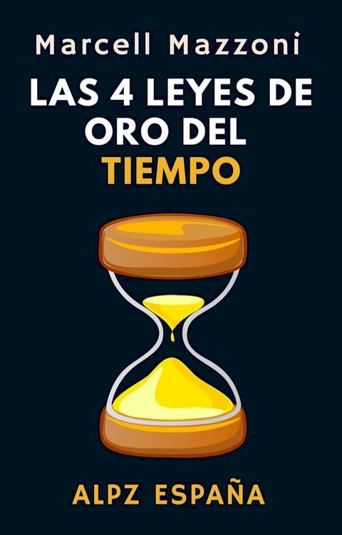 Las 4 Leyes De Oro del Tiempo(Kobo/電子書)