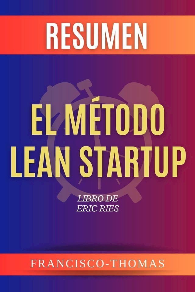  Resumen de El M&eacute;todo Lean Startup por Eric Ries(Kobo/電子書)