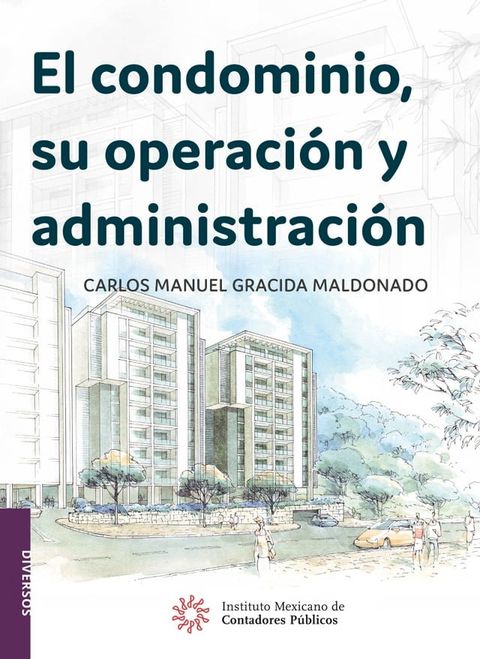 El condominio, su operaci&oacute;n y administraci&oacute;n(Kobo/電子書)